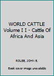 Hardcover WORLD CATTLE Volume I I - Cattle Of Africa And Asia Book