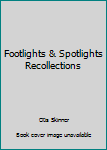 Hardcover Footlights & Spotlights Recollections Book