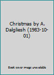 Christmas by A. Dalgliesh (1983-10-01)