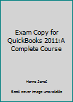 Paperback Exam Copy for QuickBooks 2011:A Complete Course Book