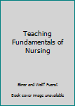 Teaching Fundamentals of Nursing