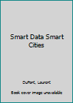 Hardcover Smart Data Smart Cities Book