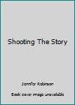 Hardcover Shooting The Story Book