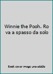 Board book Winnie the Pooh. Ro va a spasso da solo [Italian] Book