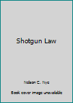 Hardcover Shotgun Law [Large Print] Book