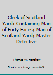 Hardcover Cleek of Scotland Yard: Containing Man of Forty Faces; Man of Scotland Yard; Master Detective Book