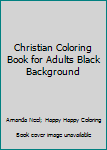 Paperback Christian Coloring Book for Adults Black Background Book