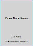 Paperback Does Nora Know Book