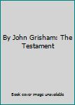 Hardcover By John Grisham: The Testament Book
