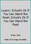 Mass Market Paperback Luann: School's Ok If You Can Stand the Food: School's Ok If You Can Stand the Food Book