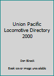 Paperback Union Pacific Locomotive Directory 2000 Book