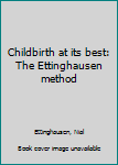 Childbirth at its best: The Ettinghausen method