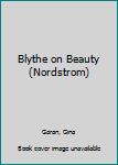 Paperback Blythe on Beauty (Nordstrom) Book