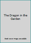 Hardcover The Dragon in the Garden Book