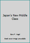 Paperback Japan's New Middle Class Book