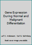 Hardcover Gene Expression During Normal and Malignant Differentiation Book