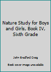 Hardcover Nature Study for Boys and Girls, Book IV, Sixth Grade Book