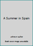 Unknown Binding A Summer in Spain Book