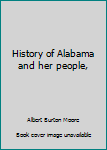 Hardcover History of Alabama and her people, Book