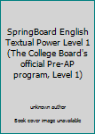 Paperback SpringBoard English Textual Power Level 1 (The College Board's official Pre-AP program, Level 1) Book