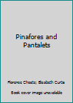 Hardcover Pinafores and Pantalets Book