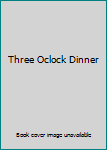 Hardcover Three Oclock Dinner Book