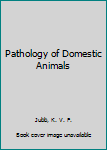 Hardcover Pathology of Domestic Animals Book