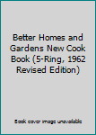 Hardcover Better Homes and Gardens New Cook Book (5-Ring, 1962 Revised Edition) Book