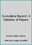Cumulative record.