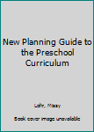 Paperback New Planning Guide to the Preschool Curriculum Book