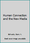 Hardcover Human Connection and the New Media Book