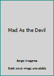 Hardcover Mad As the Devil Book