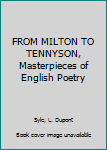 Hardcover FROM MILTON TO TENNYSON, Masterpieces of English Poetry Book