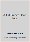 Hardcover A-LM French, level four Book