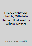 Hardcover THE GUNNIWOLF retold by Wilhelmina Harper, illustrated by William Wiesner Book