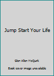 Hardcover Jump Start Your Life Book