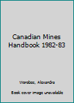 Mass Market Paperback Canadian Mines Handbook 1982-83 [Unknown] Book