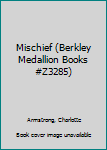Mass Market Paperback Mischief (Berkley Medallion Books #Z3285) Book