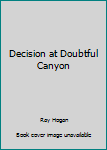 Hardcover Decision at Doubtful Canyon [Large Print] Book