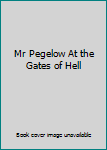 Paperback Mr Pegelow At the Gates of Hell Book