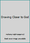 Paperback Drawing Closer to God Book