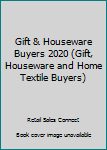 Paperback Gift & Houseware Buyers 2020 (Gift, Houseware and Home Textile Buyers) Book