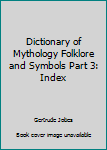 Hardcover Dictionary of Mythology Folklore and Symbols Part 3: Index Book