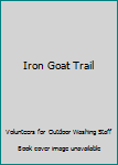 Paperback Iron Goat Trail Book