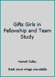 Paperback Gifts Girls in Fellowship and Team Study Book