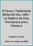 Paperback El Nuevo Testamento Biblia Del Oso 1569 : La Palabra de Dios Permanece para Siempre [Spanish] Book