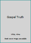 Hardcover Gospel Truth Book