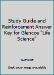 Paperback Study Guide and Reinforcement Answer Key for Glencoe "Life Science" Book