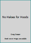 No Haloes for Hoods