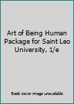 Textbook Binding Art of Being Human Package for Saint Leo University, 1/e Book